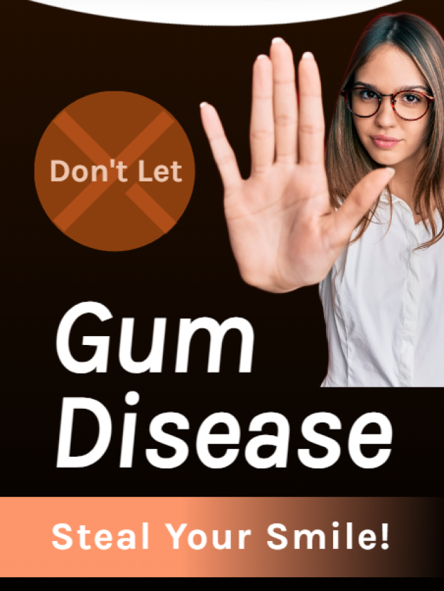 Don’t Let Gum Disease Steal Your Smile!